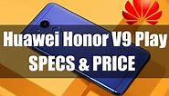 Huawei Honor V9 Play | Specs, Features and Price