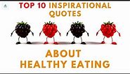 🔸Top 10 Inspirational Quotes About Healthy Eating || Health Quotes || Healthy Eating || Best Quotes