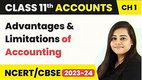 Advantages and Limitations of Accounting - Introduction to Accounting | Class 11 Accounts 2022-23