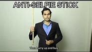 "Anti-Selfie Stick" -By Danish Ali