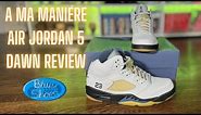 A Ma Maniére Air Jordan 5 Dawn Sneaker Review!