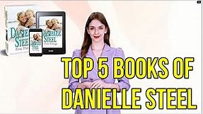 Top 5 Best Danielle Steel Books that You Must Read