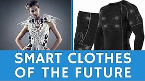 What is the clothing of the future: SMART wearables & e-textiles