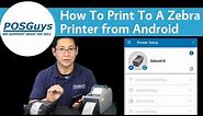 POSGuys How To: Print To A Zebra Printer From Android
