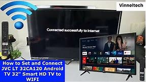 How to Set Up and Connect JVC LT 32CA120 Android TV 32 Smart HD TV to WIFI