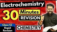 Electrochemistry Class 12 | Chemistry | Full Revision in 30 Minutes | JEE | NEET | BOARDS | CUET
