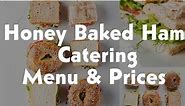 Honey Baked Ham Catering Menu Prices in 2023 (Boxed Lunch, Salad & Deli Trays)
