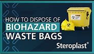 How to Dispose of Biohazard Waste Bags | Steroplast Healthcare