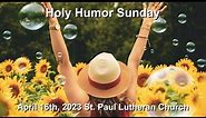 4/16/2023 Holy Humor Sunday