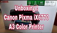 Unboxing Canon Pixma iX6770 | A3 Color Printer | [Technology News]