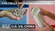 How the U.S. Is Investing Billions to Compete With China’s Lithium Supply Chain | WSJ U.S. vs. China