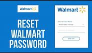 walmart.com: How to Reset/Recover Forgotten Walmart Account Password Easily?