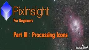 PixInsight for Beginners - Part III - Processing Icons