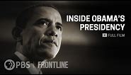 Inside Obama's Presidency (full documentary) | FRONTLINE
