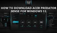 How to Download Acer Predator Sense windows 11