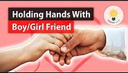 How to Hold Hands With Boyfriend or Girlfriend - Holding Hands with Boyfriend or Girlfriend