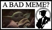 Why The Baby Yoda Meme Is Boring (so far)