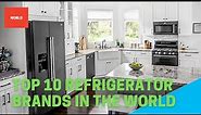 Top 10 refrigerator brands in the world