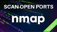 How To Use nmap To Scan For Open Ports