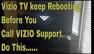 Vizio TV Rebooting itself-Do This Before You Call Vizio Customer Service