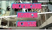 Scottsdale Fashion Square - Mall - A Walk - Phoenix Arizona