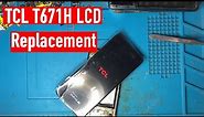 TCL T671H how to disassembly LCD replacement