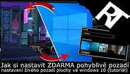 Jak si nastavit ZDARMA živé/pohyblivé pozadí plochy na Windows - animované pozadí - (tutoriál)