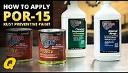 How to Apply POR-15 Rust Preventive Paint