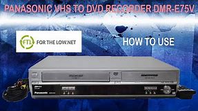 HOW TO RECORD VHS TO DVD A USING PANASONIC DVD VCR COMBO 2-IN-1 PLAYER RECORDER DMR-E75V
