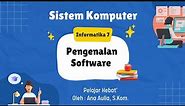 #2 Sistem Komputer - Pengenalan Software | Informatika 7 - Pelajar Hebat