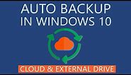 How to Automatically Backup Files to Cloud or External Drive in Windows 10?