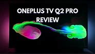 OnePlus TV 65 Q2 Pro| Detailed Review| 4K QLED| 120hz| 120 Zones| 1200 Brightness