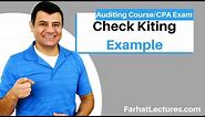 Example: Check Kiting | Auditing and Attestation | CPA Exam