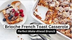 How to Make Brioche French Toast Casserole
