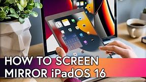 How to Screen Mirror iPad with iPadOS 16