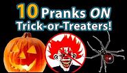 10 TOP Halloween Pranks ON Trick-or-Treaters!!