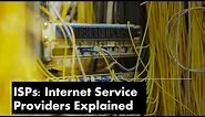 ISP: Internet Service Provider Explained