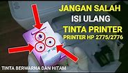 🚫JANGAN SALAH‼️ cara isi ulang tinta berwarna dan hitam printer hp 2775 2776