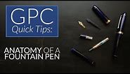 Anatomy of a Fountain Pen - GPC Quick Tips