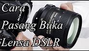 Cara Buka Pasang lensa DSLR How to Open and Make Lens Camera DSLR