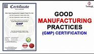 Good Manufacturing Practices Certification (GMP) | Benefits | Approval | Guidelines, Certification