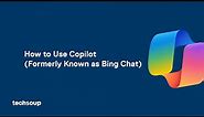 How to Use Copilot (Formerly Known as Bing Chat)