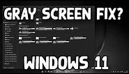 How to Fix Windows 11 Gray Screen Problem [Solved]