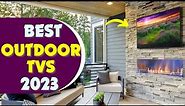 Best Outdoor Tv 2023 - No 1 Is Worth It!