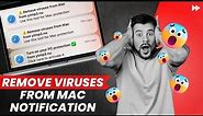 Remove Viruses from Mac Notification ⚠️ HOW TO DELETE?