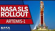 NASA Rolls Out SLS Rocket for Artemis-1 Launch