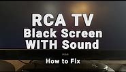RCA TV Sound But NO Picture | Black Screen WITH Sound | 10-Min Fixes