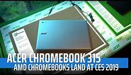 CES 2019: Acer Chromebook 315 (AMD) First Impressions