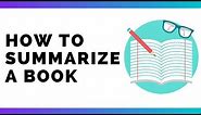 How To Write A GOOD Book Summary