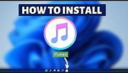 How to install iTunes on Windows 11 - iTunes Installation Tutorial